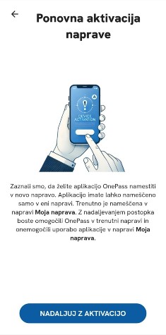 Zaslon mobilne aplikacije prikazuje obvestilo o ponovni aktivaciji naprave OnePass. Ilustracija prikazuje roko, ki drži pametni telefon z napisom »Device Activation«. Spodaj je opozorilo, da je aplikacija lahko nameščena le na eni napravi, in gumb »Nadaljuj z aktivacijo«.
